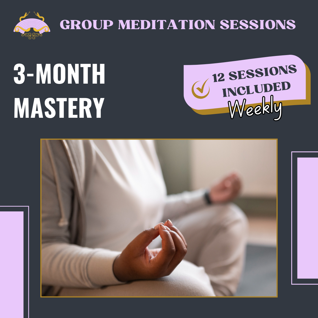3 Month Mastery - Group Meditation Sessions